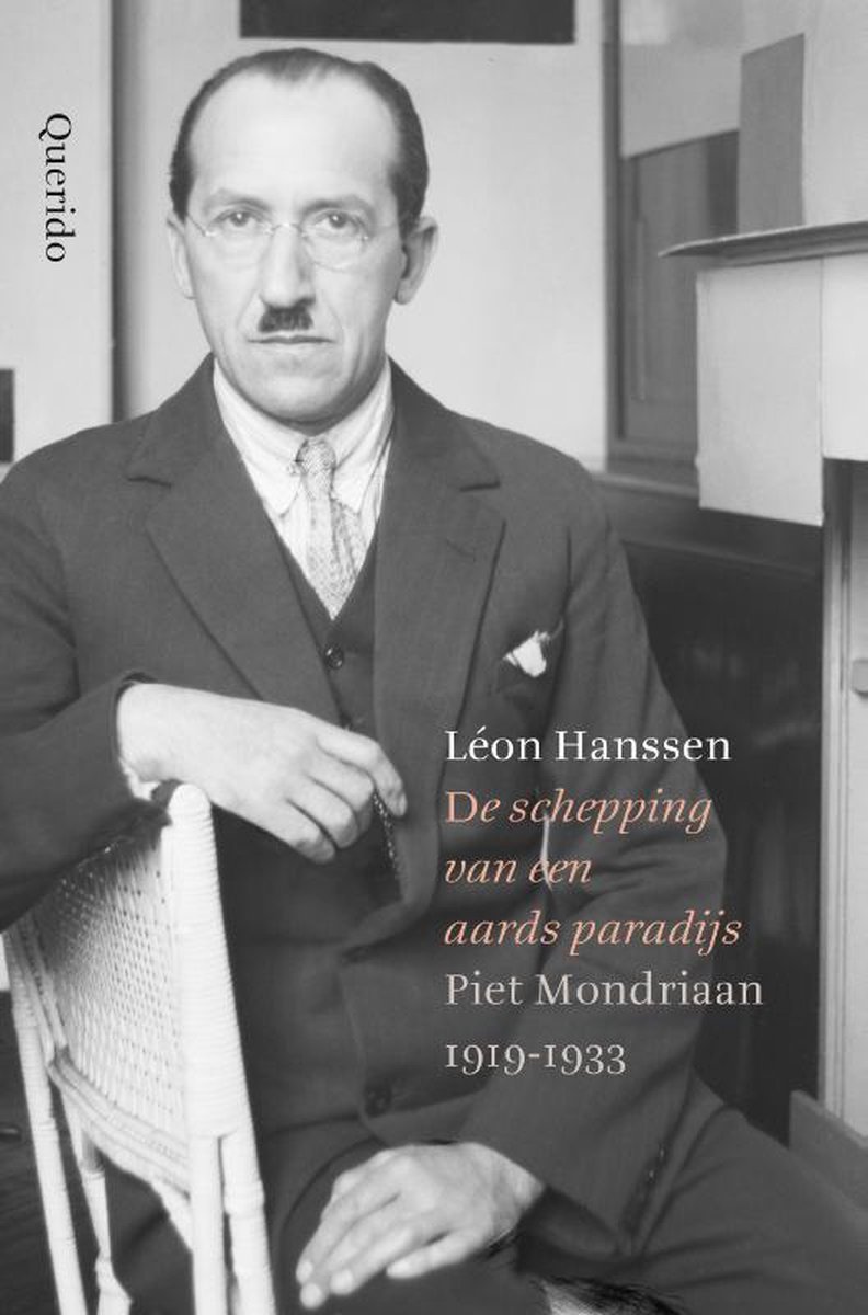 ÉON HANSSEN De schepping van een aards paradijs Piet Mondriaan 1919 1933